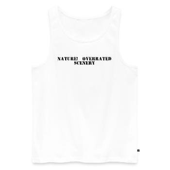 Hiking - Nature: Overrated Scenery - Men's Premium Organic Tank Top - white - Front - AI Model Male 178 light (178cm)