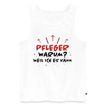 Pfleger Spruch Pflegekraft Lustig Pfleger Geschenk - Männer Premium Bio Tank Top - Weiß - Vorne - Michal (187cm)