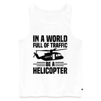 In einer Welt voller Verkehr Sei ein Hubschrauberpilot A - Männer Premium Bio Tank Top - Weiß - Vorne - Michal (187cm)