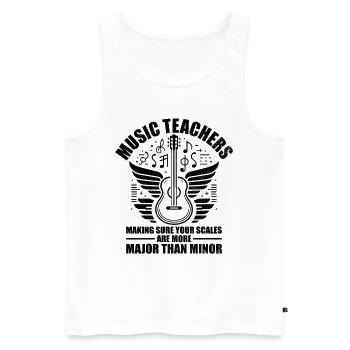 Music Teachers Making Sure Your Scales Are More Th - Men's Premium Organic Tank Top - white - Front - Michal (187cm)