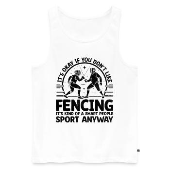 It's Okay If You Don't Like Fencing Fencer Athlete - Men's Premium Organic Tank Top - white - Front - Michal (187cm)