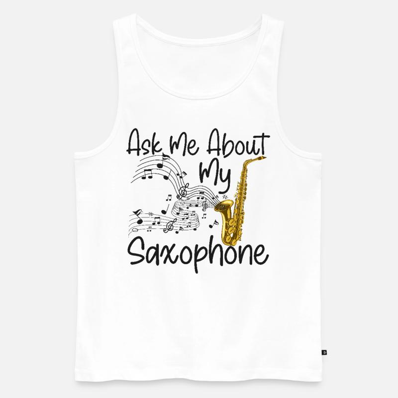 Saxophone Ask Me About My - Männer Premium Bio Tank Top - Weiß