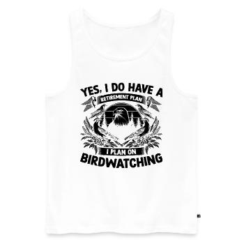 Yes I Do Have A Retirement Plan I Plan On - Men's Premium Organic Tank Top - white - Front - Michal (187cm)