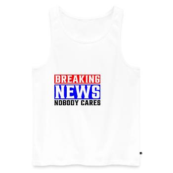 Breaking News, Nobody Cares 25 - Männer Premium Bio Tank Top - Weiß - Vorne - AI Model Male 178 light (178cm)