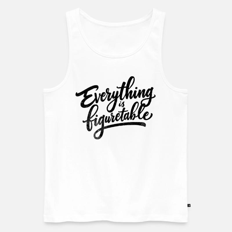 Everything is Figurtable - Männer Premium Bio Tank Top - Weiß