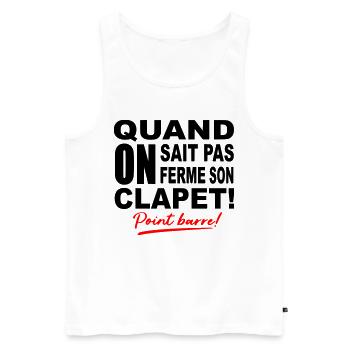 Quand on sait pas on ferme son clapet / humour - Débardeur bio Premium Homme - blanc - Devant - Michal (187cm)