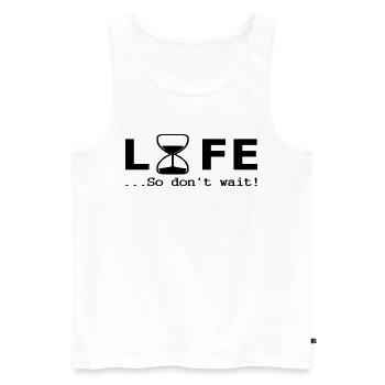 Life / so don t wait / humour - Débardeur bio Premium Homme - blanc - Devant - Michal (187cm)