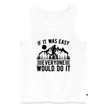 If It Was Easy Everyone Trail Race Trail Runner - Men's Premium Organic Tank Top - white - Front - Michal (187cm)