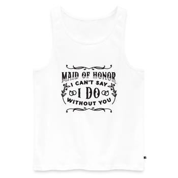 Maid Of Honor I Can't Say I Do Without Marriage - Männer Premium Bio Tank Top - Weiß - Vorne - Michal (187cm)