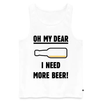 Oh My Dear – I Need More Beer! (Beer / POS 2C) - Men's Premium Organic Tank Top - white - Front - AI Model Male 178 light (178cm)