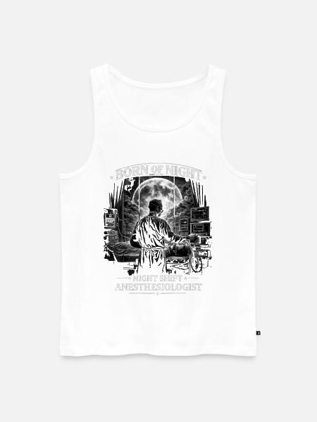 Born of Night: Nachtschicht-Anästhesist - Männer Premium Bio Tank Top - Weiß