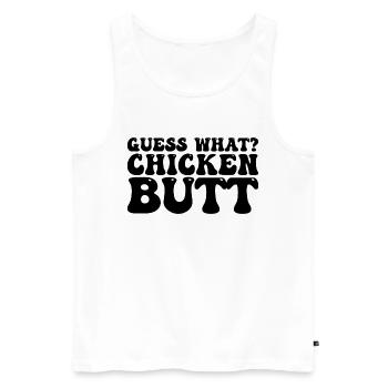 Guess what? Chicken butt . Cadeau Poule - Débardeur bio Premium Homme - blanc - Devant - Michal (187cm)