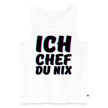 Ich Chef du Nix Spruch Big Boss - Männer Premium Bio Tank Top - Weiß - Vorne - Michal (187cm)