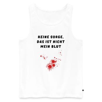 Keine Sorge, das ist nicht mein Blut Witzig Horror - Männer Premium Bio Tank Top - Weiß - Vorne - Michal (187cm)