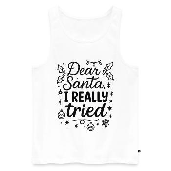 Dear Santa, I really tried - Männer Premium Bio Tank Top - Weiß - Vorne - Michal (187cm)