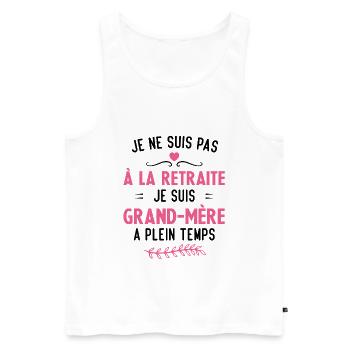 Je ne suis pas à la retraite je suis grand mère - Débardeur bio Premium Homme - blanc - Devant - Michal (187cm)