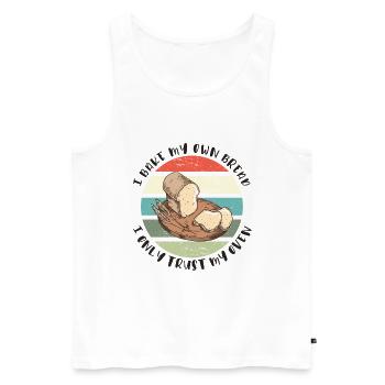 I Bake My Own Bread – I Only Trust My Oven - Men's Premium Organic Tank Top - white - Front - AI Model Male 178 light (178cm)