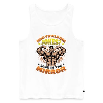 Bodybuilding Witze Blick In Den Spiegel - Männer Premium Bio Tank Top - Weiß - Vorne - Michal (187cm)