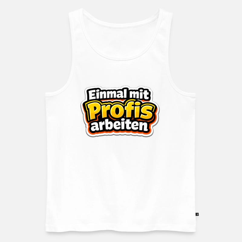 Einmal mit Profis arbeiten Katastrophe - Männer Premium Bio Tank Top - Weiß
