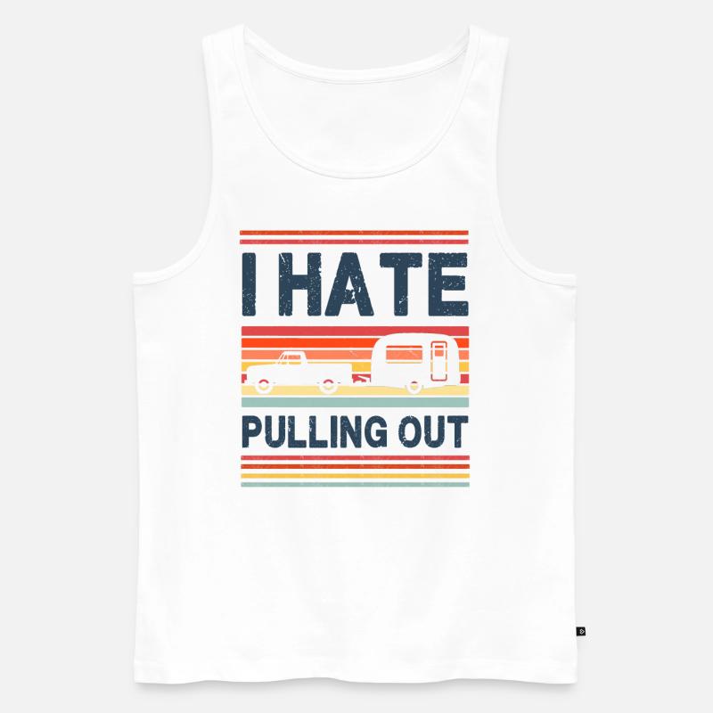 I Hate Pulling Out - Caravan - Men's Premium Organic Tank Top - white