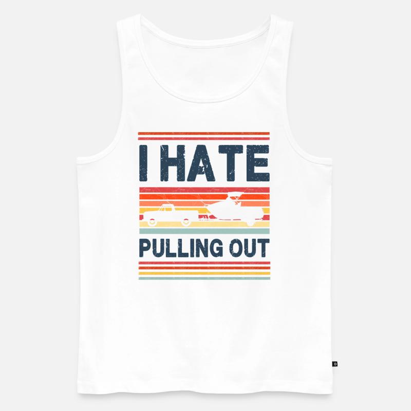 I Hate Pulling Out - Boating - Men's Premium Organic Tank Top - white