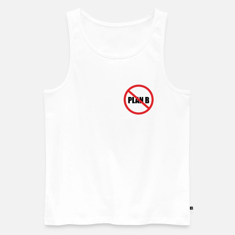 No Plan B - Männer Premium Bio Tank Top - Weiß