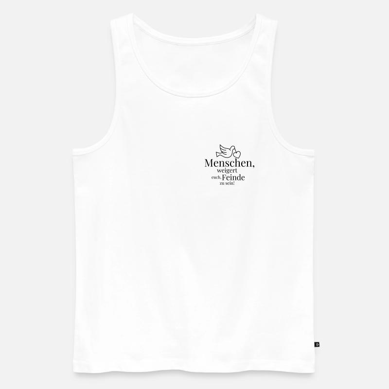 Menschen, weigert euch, Feinde zu sein! - Männer Premium Bio Tank Top - Weiß