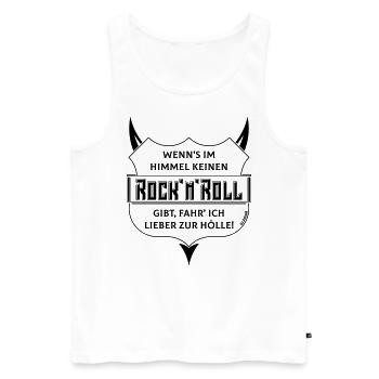 Kein Rock 'n' Roll Im Himmel, Lieber Zur Hölle! B - Männer Premium Bio Tank Top - Weiß - Vorne - Michal (187cm)