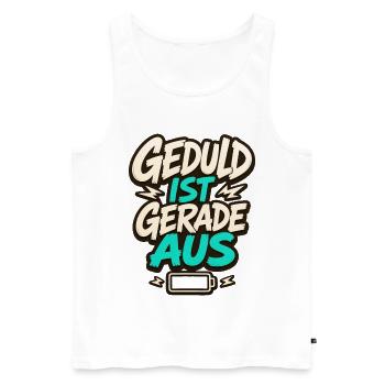 GEDULD IST GERADE AUS - Männer Premium Bio Tank Top - Weiß - Vorne - Michal (187cm)