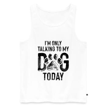Dogs quote funny - Men's Premium Organic Tank Top - white - Front - Michal (187cm)