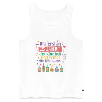 Die ersten 25 Jahre Kindheit Geburtstag Spruch - Männer Premium Bio Tank Top - Weiß - Vorne - Michal (187cm)