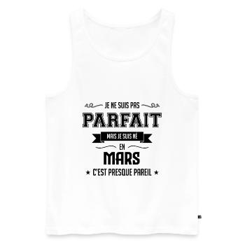 JE NE SUIS PAS PARFAIT MAIS JE SUIS NEE EN MARS - Débardeur bio Premium Homme - blanc - Devant - Michal (187cm)