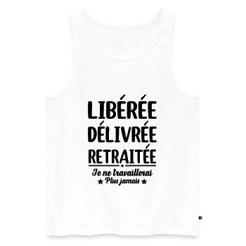 Libérée Délivrée Retraitée Retraite Vacances Maman - Débardeur bio Premium Homme - blanc - Devant - Michal (187cm)