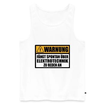 Elektrotechniker Lustige Witzige Humor Sprüche - Männer Premium Bio Tank Top - Weiß - Vorne - Michal (187cm)
