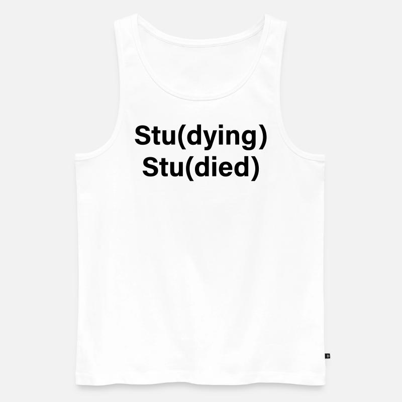 Stu(dying) Stu(died) - Männer Premium Bio Tank Top - Weiß