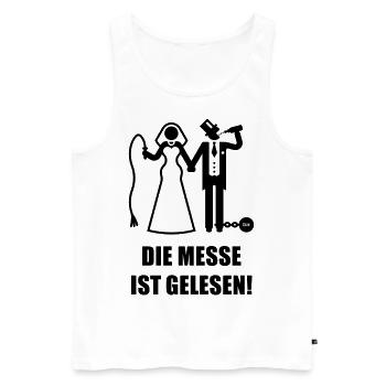 Die Messe Ist Gelesen! JGA Polterabend Hochzeit, B - Männer Premium Bio Tank Top - Weiß - Vorne - Michal (187cm)