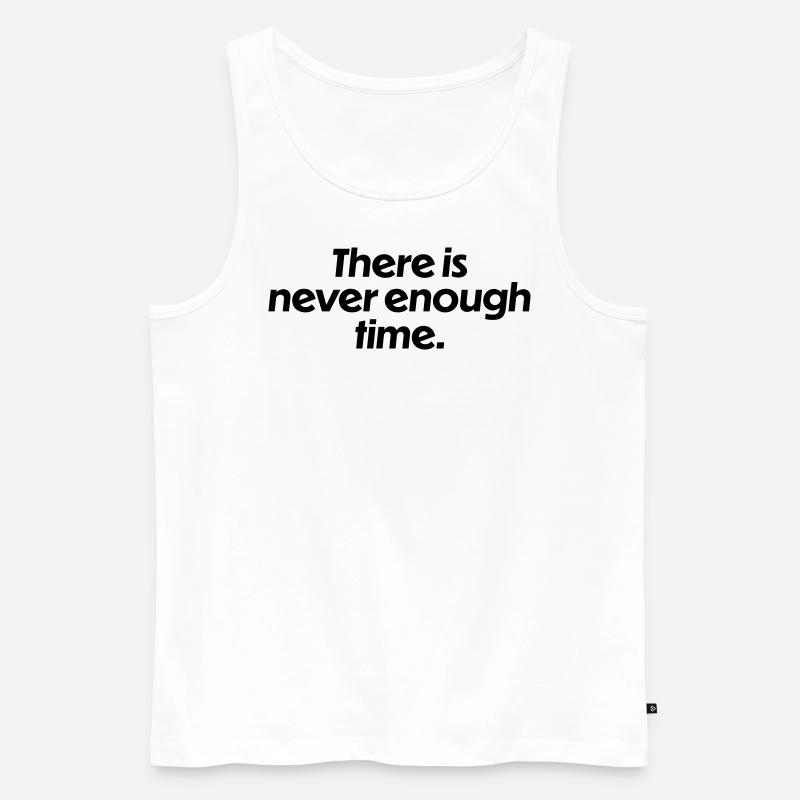 There is never enough time - Männer Premium Bio Tank Top - Weiß