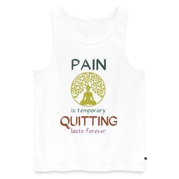 Pain is temporary quitting lasts forever Meditatio - Männer Premium Bio Tank Top - Weiß - Vorne - Michal (187cm)