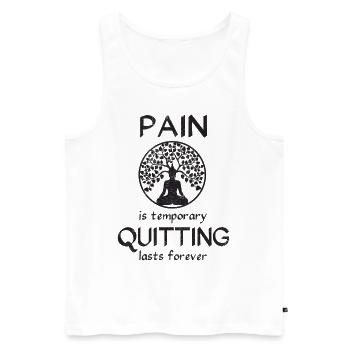 Pain is temporary quitting lasts forever Meditatio - Männer Premium Bio Tank Top - Weiß - Vorne - Michal (187cm)