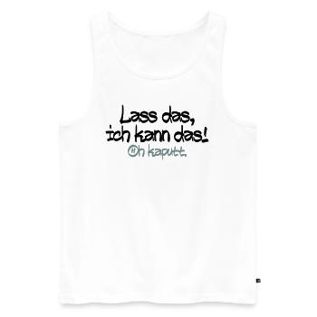 Lass mich ich kann das oh kaputt - Männer Premium Bio Tank Top - Weiß - Vorne - Michal (187cm)