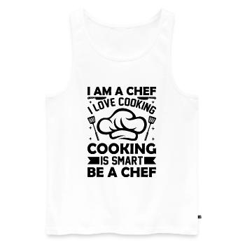 I Am A Chef I Love Cooking Cooking Is Smart Be A C - Männer Premium Bio Tank Top - Weiß - Vorne - Michal (187cm)