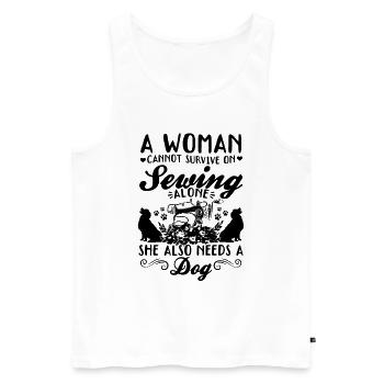 A women cannot survive on sewing alone she also ne - Men's Premium Organic Tank Top - white - Front - Michal (187cm)