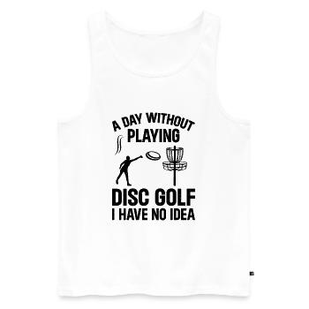 Une journée sans jouer au disc golf, je n’en ai aucune idée - D - Débardeur bio Premium Homme - blanc - Devant - Michal (187cm)