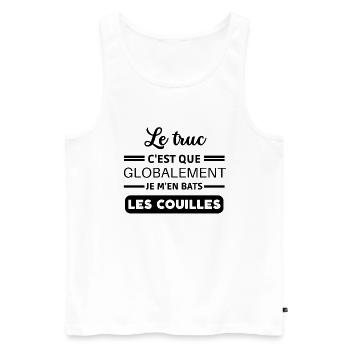 Le truc c'est que je m'en bats les couilles - Débardeur bio Premium Homme - blanc - Devant - AI Model Male 178 light (178cm)