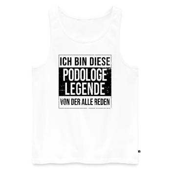 Fußpflege Geburtstag geboren Legende Podologe - Männer Premium Bio Tank Top - Weiß - Vorne - Michal (187cm)