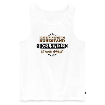 Ruhestand Rentner Pensioner Orgel-Spieler - Männer Premium Bio Tank Top - Weiß - Vorne - Michal (187cm)