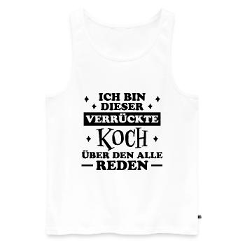 Koch Lustig Spruch Beruf Gastronomie Koch Geschenk - Männer Premium Bio Tank Top - Weiß - Vorne - Michal (187cm)