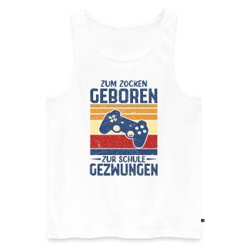 Zum Zocken Geboren Zur Schule Gezwungen - Männer Premium Bio Tank Top - Weiß - Vorne - Michal (187cm)