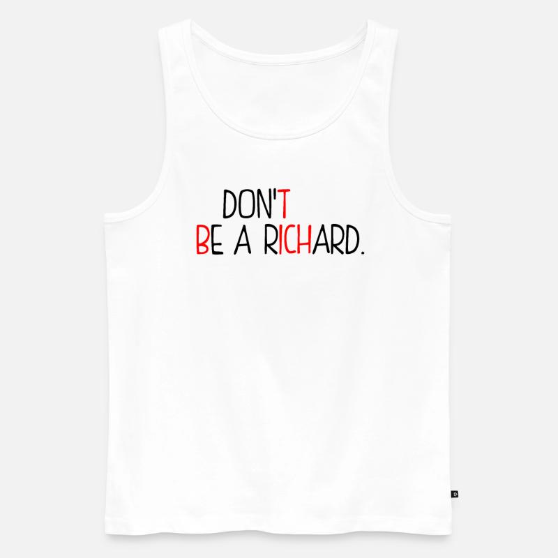 Sei kein Richard - Männer Premium Bio Tank Top - Weiß