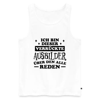 Ausbilder Beruf Lustiger Spruch Ausbilder Geschenk - Männer Premium Bio Tank Top - Weiß - Vorne - Michal (187cm)